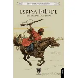 Unutturmadıklarımız Serisi - Eşkıya İninde - Hüseyin Rahmi Gürpınar - Dorlion Yayınları