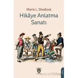 Hikaye Anlatma Sanatı - Marie L. Shedlock - Dorlion Yayınları