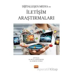 Dijitalleşen Medya ve İletişim Araştırmaları - Kolektif - Nobel Bilimsel Eserler