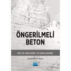 Öngerilmeli Beton - Sıddık Şener - Nobel Akademik Yayıncılık