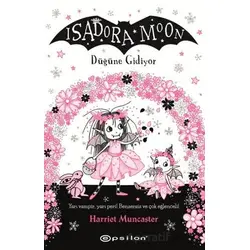 Isadora Moon: Düğüne Gidiyor - Harriet Muncaster - Epsilon Yayınevi