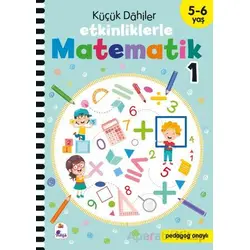 Küçük Dahiler – Etkinliklerle Matematik 1. Kitap (5-6 Yaş ) - Kolektif - İndigo Çocuk