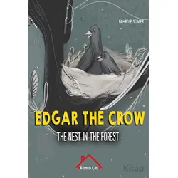 Edgar The Crow - The Nest In The Forest - Fahriye Sümer - Kırmızı Çatı Yayınları