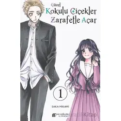Güzel Kokulu Çiçekler Zarafetle Açar Cilt 1 - Saka Mikami - Akıl Çelen Kitaplar