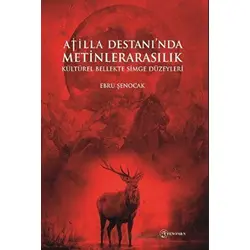 Atilla Destanında Metinlerarasılık Kültürel Bellekte Simge Düzeyleri