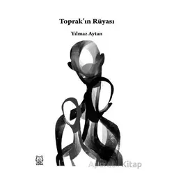 Toprak’ın Rüyası - Yılmaz Aytan - Luna Yayınları
