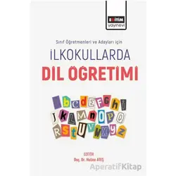 İlkokullarda Dil Öğretimi - Kübra Akkuş - Eğitim Yayınevi - Bilimsel Eserler