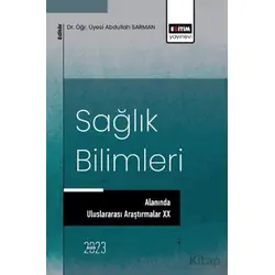 Sağlık Bilimleri Alanında Uluslararası Araştırmalar XX