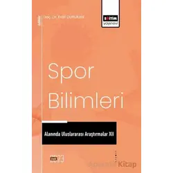 Spor Bilimleri Alanında Uluslararası Araştırmalar XII