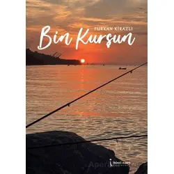 Bin Kurşun - Furkan Kirazlı - İkinci Adam Yayınları