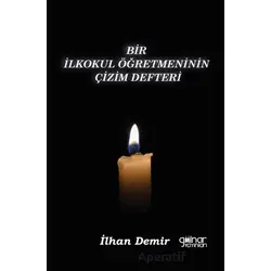 Bir İlkokul Öğretmeninin Çizim Defteri - İlhan Demir - Gülnar Yayınları