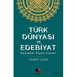 Türk Dünyası ve Edebiyat - Samet Azap - Kesit Yayınları