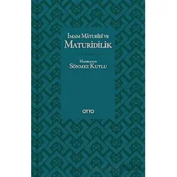 İmam Maturidi ve Maturidilik - Sönmez Kutlu - Otto Yayınları