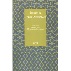 İdeolojik Tarih Okumaları İrfan Aycan, M. Mahfuz Söylemez Otto Yayınları