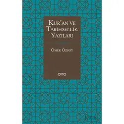 Kur’an ve Tarihsellik Yazıları - Ömer Özsoy - Otto Yayınları