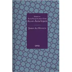 Nesefi ve İslam Filozoflarına Göre Allah - Alem İlişkisi - Şaban Ali Düzgün - Otto Yayınları