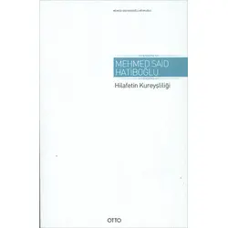 Hilafetin Kureyşliliği - Mehmed Said Hatiboğlu - Otto Yayınevi