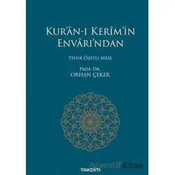 Kur’an-ı Kerim’in Envarı’ndan - Tefsir Özetli Meal - Orhan Çeker - Takdim