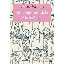 Süt Güğümündeki Kurbağalar - Yıldız İncesu - İleri Yayınları
