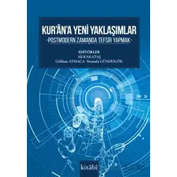 Kurana Yeni Yaklaşımlar Postmodern Zamanda Tefsir Yapmak - Kolektif - Kitabi Yayınevi