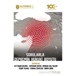 Sorularla Depremin Hukuki Boyutu - Kolektif - Altınbaş Üniversitesi Yayınları