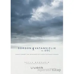 Sürgün, Vatansızlık ve Göç: Hannah Arendtten Isaiah Berline Tarihle Satranç Oynamak