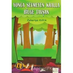 Yonca Sevmeyen Kralla Bilge Tavşan - Zekeriya Kaya - Bu Yayınevi