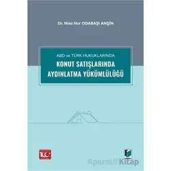 ABD ve Türk Hukuklarında Konut Satışlarında Aydınlatma Yükümlülüğü