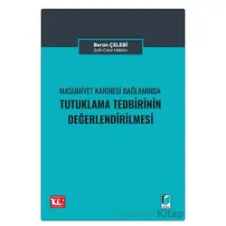 Masumiyet Karinesi Bağlamında Tutuklama Talebinin Değerlendirilmesi - Beran Çelebi - Adalet Yayınevi