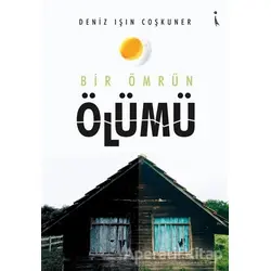 Bir Ömrün Ölümü - Deniz Işın Coşkuner - İkinci Adam Yayınları