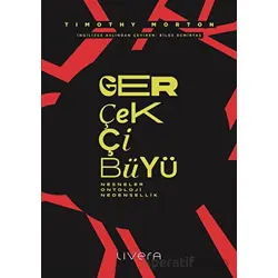 Gerçekçi Büyü - Timothy Morton - Livera Yayınevi