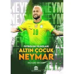 Futbolun Yıldızları Altın Çocuk Neymar - Richard Brown - Rönesans Yayınları