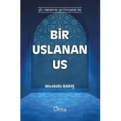 Bir Uslanan Us - Mustafa Barış - Omca Yayınları