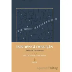 İzinden Gitmek İçin – Hadisleriyle Peygamberimiz - Mehmet Yaşar Kandemir - Tahlil Yayınları