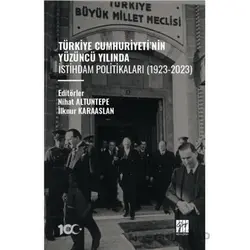Türkiye Cumhuriyeti’nin Yüzüncü Yılında İstihdam Politikaları (1923-2023) - Kolektif - Gazi Kitabevi