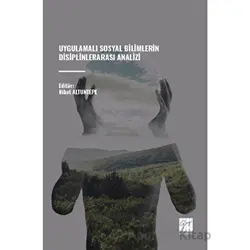 Uygulamalı Sosyal Bilimlerin Disiplinlerarası Analizi - Nihat Altuntepe - Gazi Kitabevi
