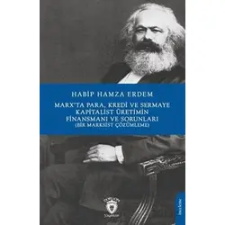 Marx’Ta Para Kredi Ve Sermaye Kapitalist Üretimin Finansmanı Ve Sorunları (Bir Marksist Çözümleme)