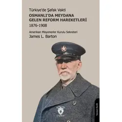 Türkiye’de Şafak Vakti - Osmanlı’da Meydana Gelen Reform Hareketleri 1876-1908
