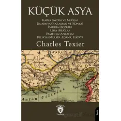 Küçük Asya Karya (Aydın ve Muğla), Likaonya (Karaman ve Konya), İsauria (Bozkır), Lissa (Muğla), Pam
