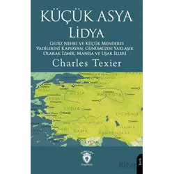 Küçük Asya Lidya Gediz Nehri ve Küçük Menderes Vadilerini Kapsayan, Günümüzde Yaklaşık Olarak İzmir,