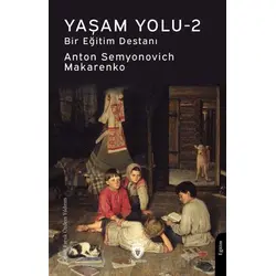 Yaşam Yolu -2 - Anton Semyonovich Makarenko - Dorlion Yayınları