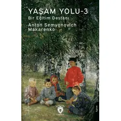 Yaşam Yolu -3 - Anton Semyonovich Makarenko - Dorlion Yayınları