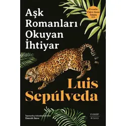 Aşk Romanları Okuyan İhtiyar - Luis Sepulveda - Everest Yayınları