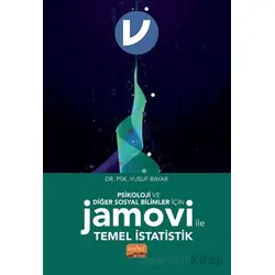 Psikoloji ve Diğer Sosyal Bilimler İçin Jamovi ile Temel İstatistik