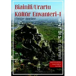 Bianili Urartu Kültür Envanteri-1 (Türkiye Sınırları) - Rafet Çavuşoğlu - Akademisyen Kitabevi