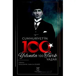 Cumhuriyetin 100. Yılında 100 Türk Yazar - Kolektif - Akademisyen Kitabevi
