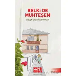 Belki De Muhteşem - Ahsen Dalca Korkutan - Ötüken Neşriyat