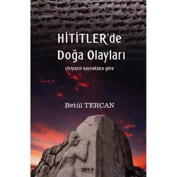 Hititlerde Doğa Olayları - Betül Tercan - Gece Kitaplığı