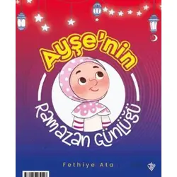 Ayşe ve Ahmet’in Ramazan Günlüğü - Fethiye Ata - Türkiye Diyanet Vakfı Yayınları