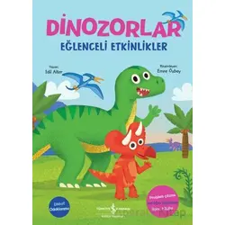 Dinozorlor - Eğlenceli Etkinlikler - İdil Alter - İş Bankası Kültür Yayınları